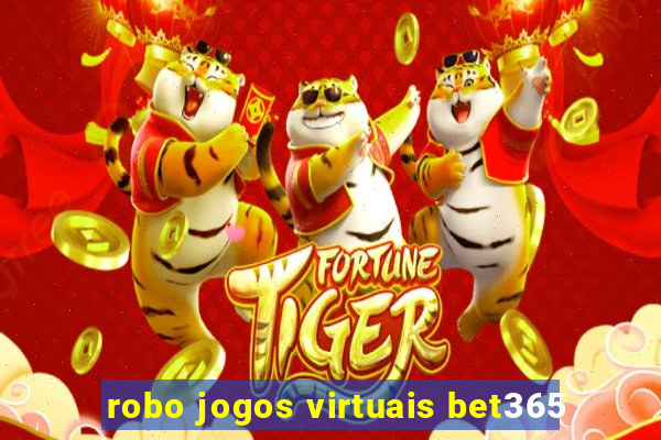 robo jogos virtuais bet365